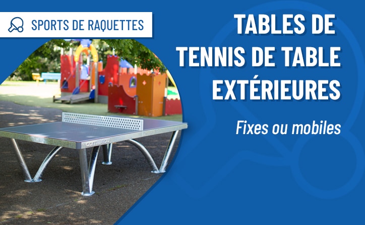 Tables de tennis de table extérieures